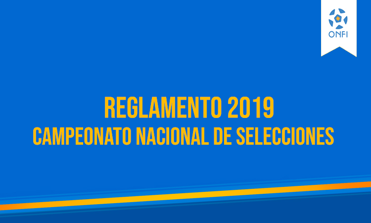 Reglamento | Campeonato Nacional de Selecciones 2019