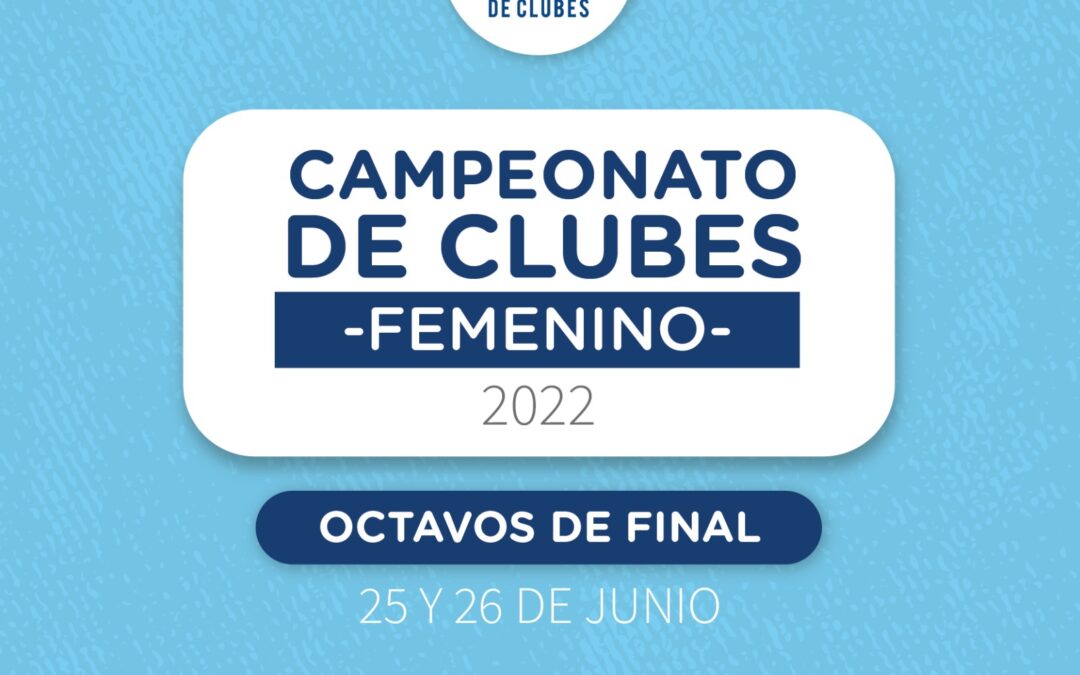 Octavos de final del Campeonato Nac. de Clubes Femenino 2022