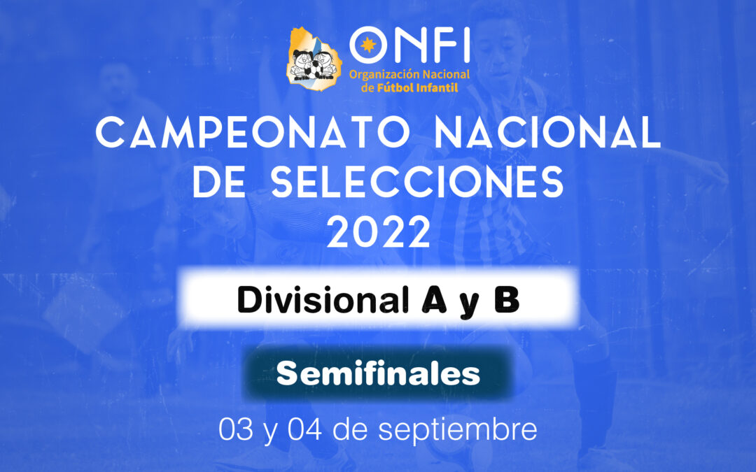 Semifinales Camp. Nac. de Selecciones 2022 – 03 y 04 de Setiembre