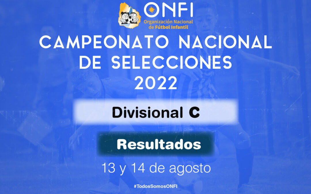 Resultados Camp. Nac. de Selecciones 2022 – 13 y 14 de Agosto