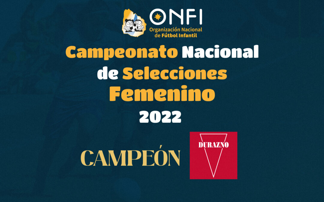 Finales Camp. Nac. de Selecciones Femenino 2022 🥇
