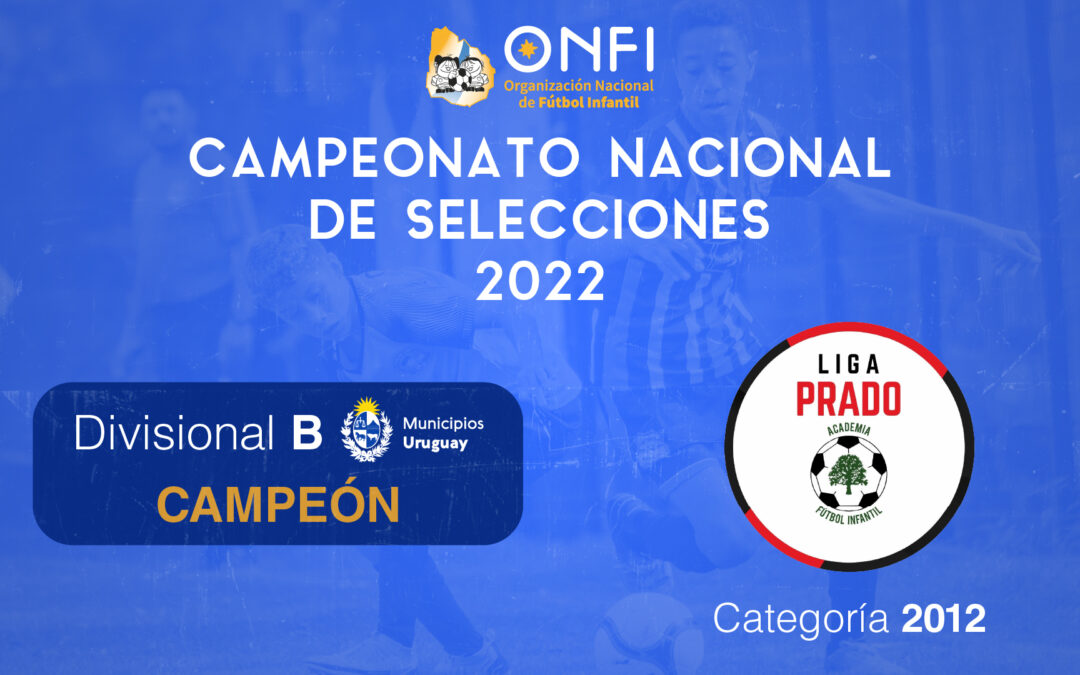 Finales Camp. Nac. de Selecciones 2022 – Cat. 2012 Div. B 🥇