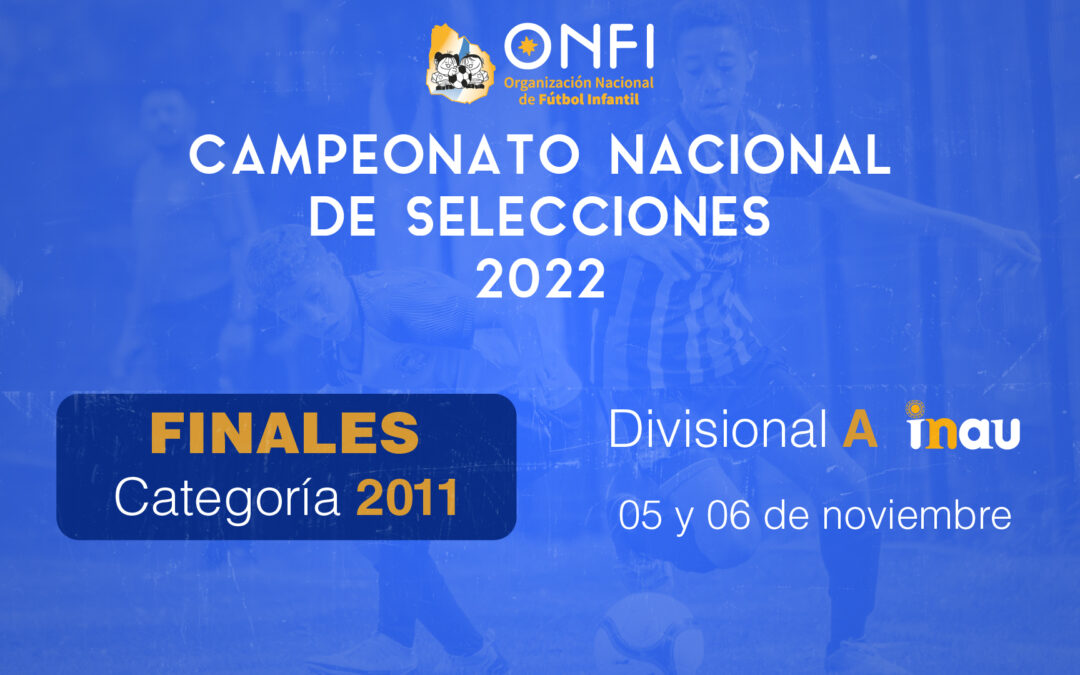 Finales Cat. 2011 (Div. A) – Camp. Nac. de Selecciones 2022