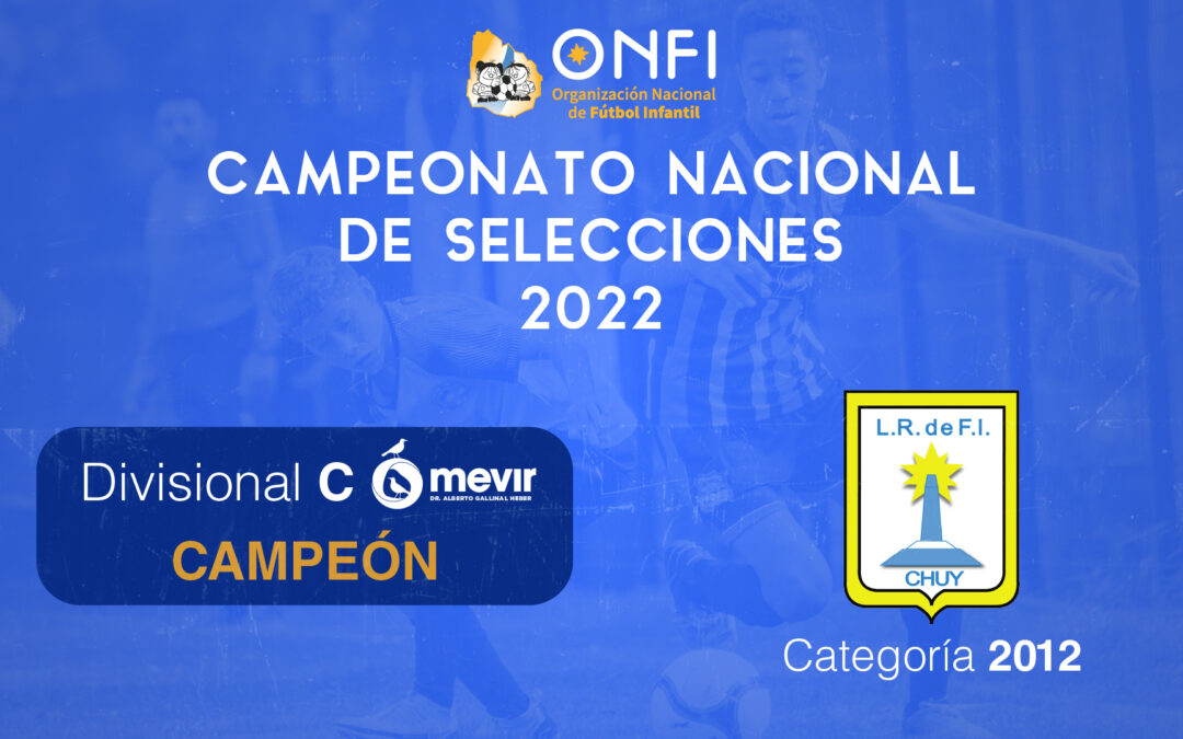 Finales Camp. Nac. de Selecciones 2022 – Cat. 2012 Div. C 🥇