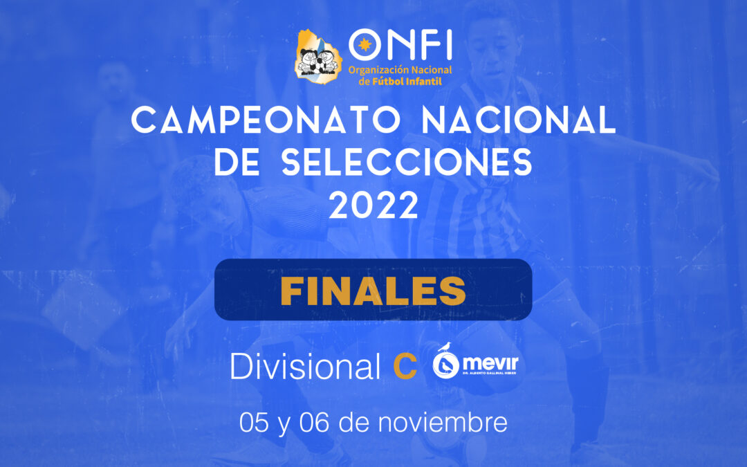 Finales Divisional C – Camp. Nac. de Selecciones 2022