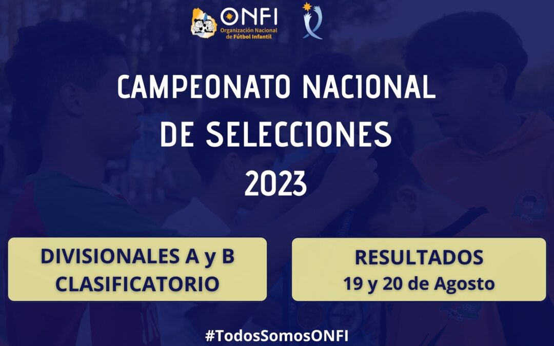 Resultados Camp. Nac. de Selecciones 2023 – 19 y 20 de Agosto