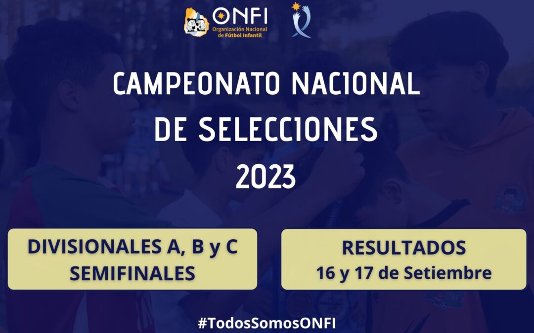 Resultados Camp. Nac. de Selecciones 2023 – 16 y 17 de Setiembre