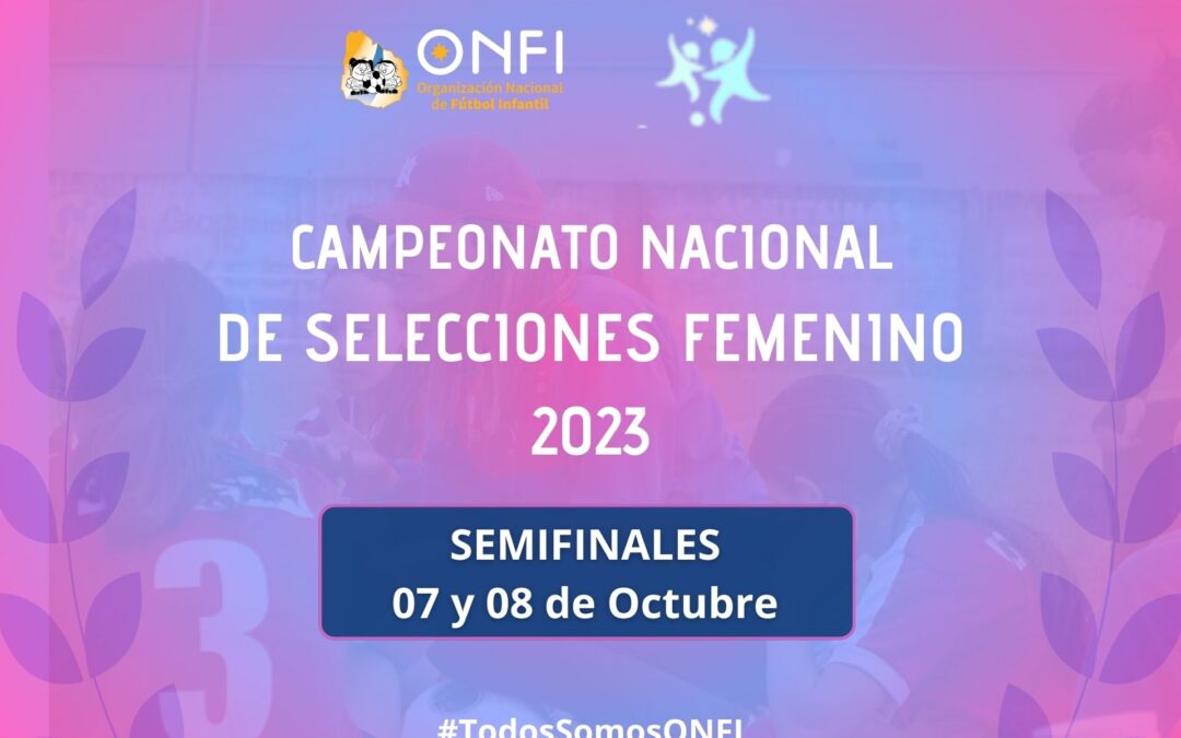 Campeonato Nacional de Selecciones Femenino 2023 – Fase Semifinal