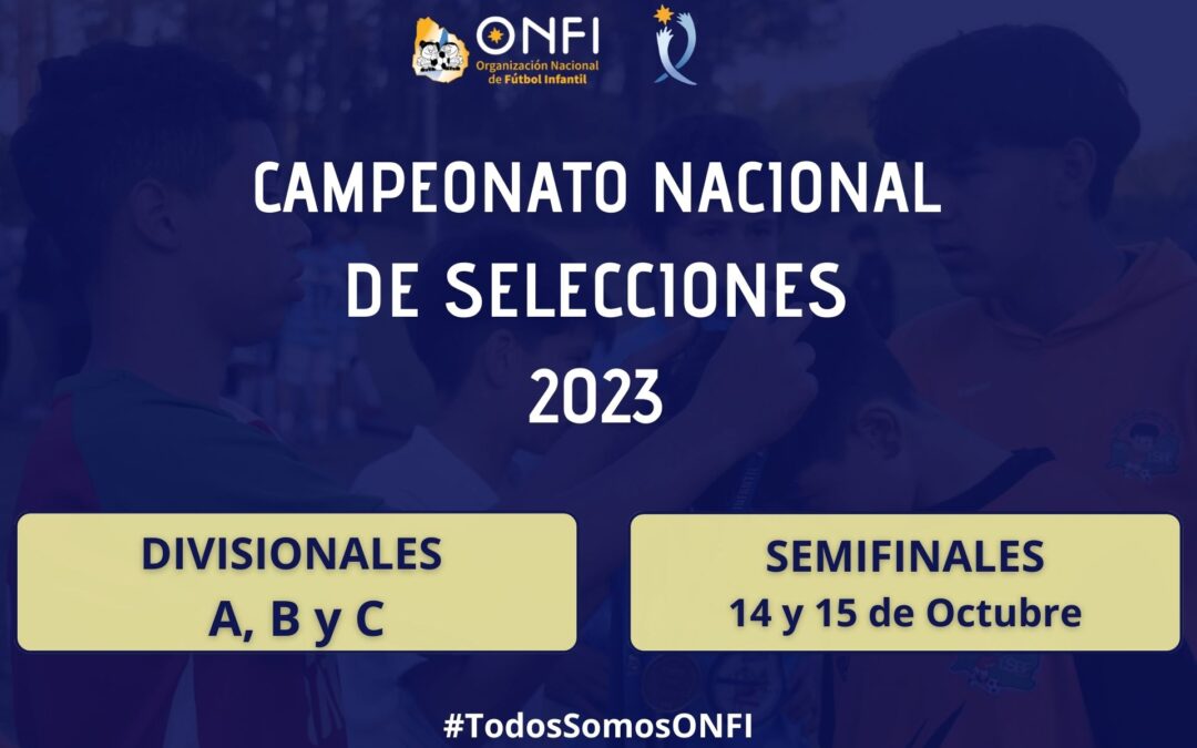 Semifinales Camp. Nac. de Selecciones 2023 – 14 y 15 de Octubre