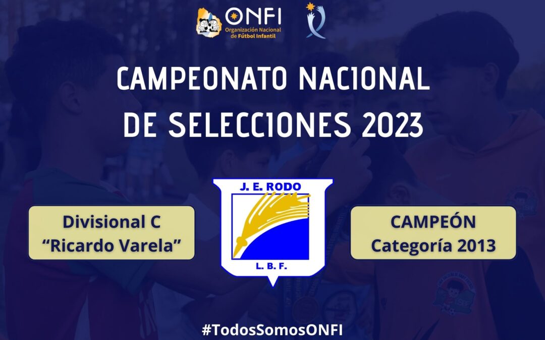 Campeonato Nac. de Selecciones 2023 – Cat. 2013 (Div. C) 🥇