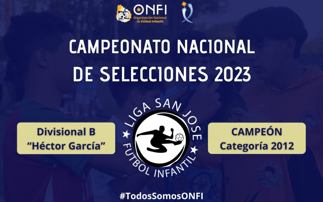 Campeonato Nac. de Selecciones 2023 – Cat. 2012 (Div. B) 🥇