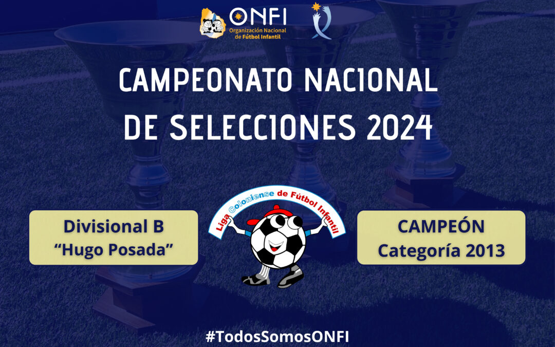 Campeonato Nac. de Selecciones 2024 – Cat. 2013 (Div. B) 🥇