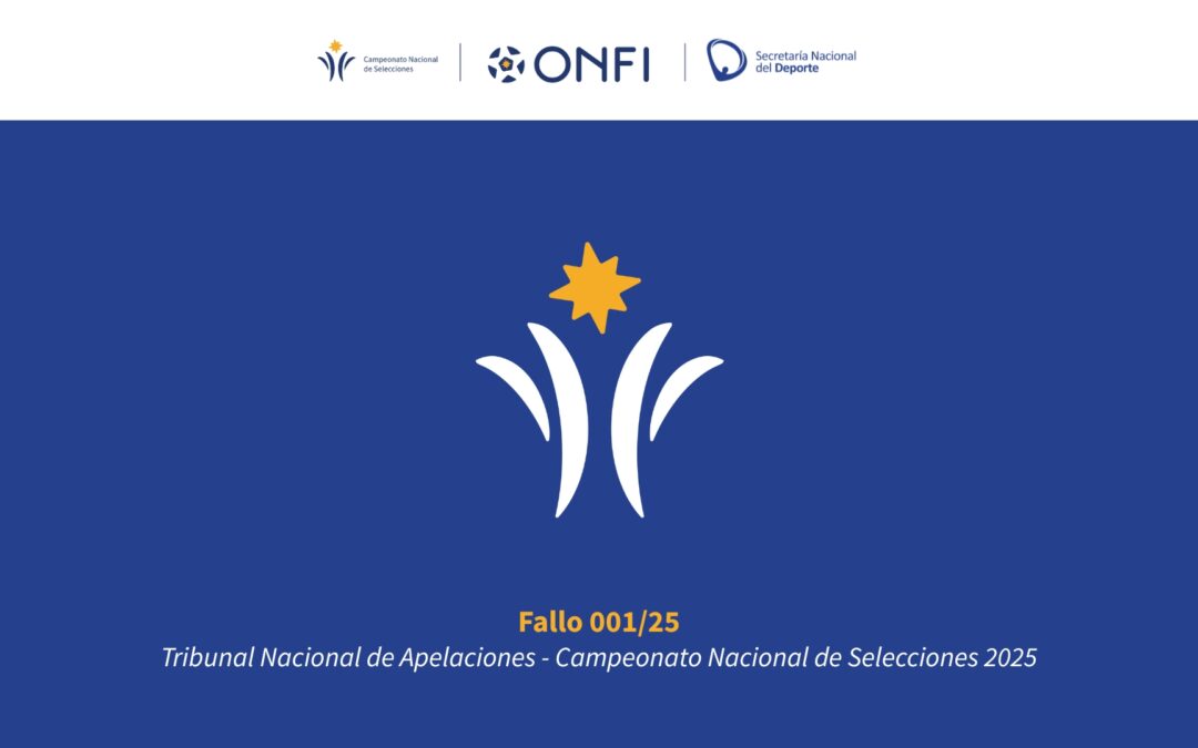 Fallo 001/25 – Campeonato Nacional de Selecciones 2025