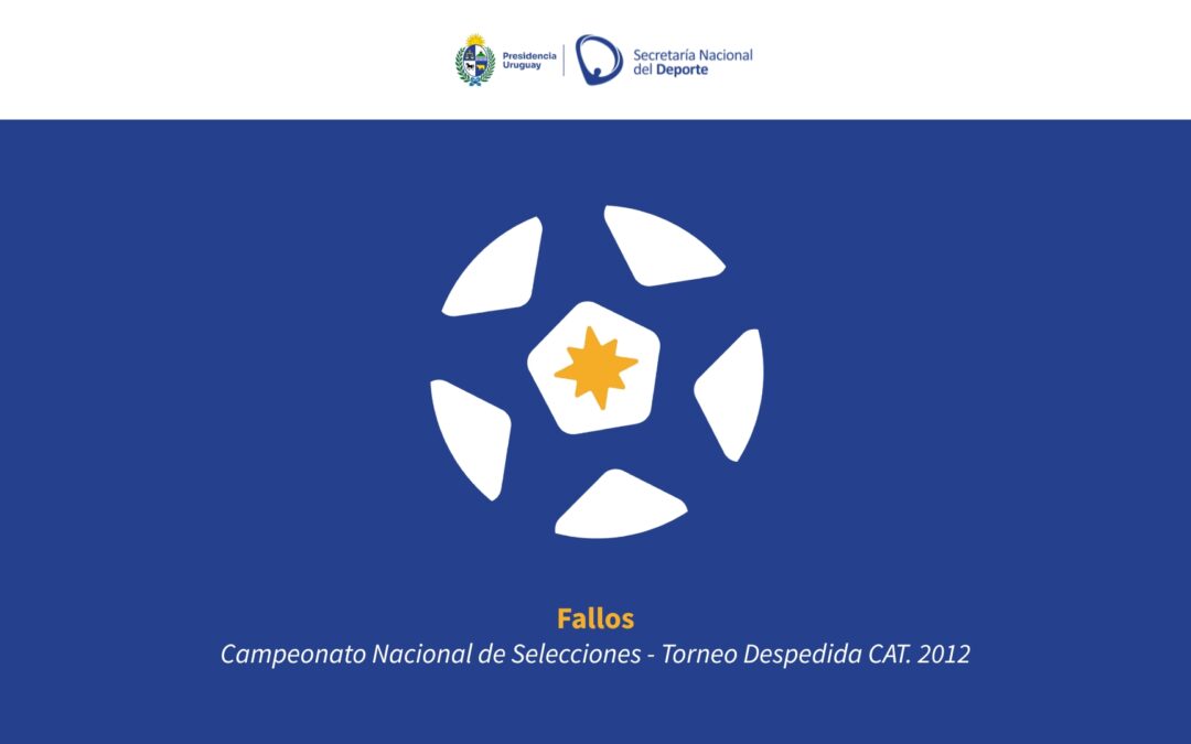 Fallos CAT. 2012 – Campeonato Nacional Despedida 2025
