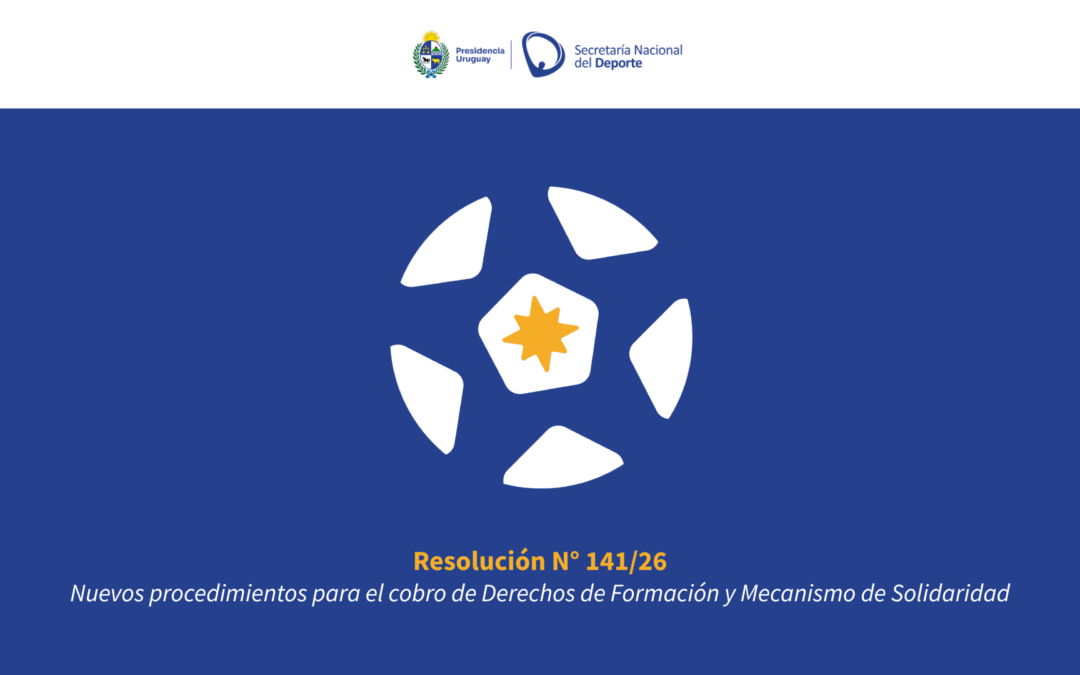 Resolución N.º 141/26 – Nuevos procedimientos para el cobro de Derechos de Formación y Mecanismo de Solidaridad